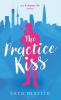 The Practice Kiss: 1 (My K-Drama Life)