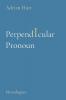 Perpendicuar Pronoun: Monologues