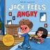 Jack Feels Angry: A Fully Illustrated Children's Story about Self-regulation Anger Awareness and Mad Children Age 2 to 6 3 to 5 (Feeling Big Emotions Picture Books)