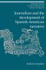 Journalism and the Development of Spanish American Narrative: 8 (Cambridge Studies in Latin American and Iberian Literature)