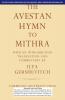 THE AVESTAN HYMN TO MITHRA (SOUTH ASIA EDITION)