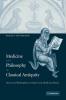 Medicine and Philosophy in Classical Antiquity: Doctors and Philosophers on Nature Soul Health and Disease