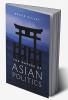 The Nature of Asian Politics