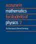 A Course in Mathematics for Students of Physics: Volume 2