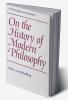 On the History of Modern Philosophy