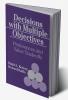 Decisions with Multiple Objectives