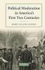 Political Moderation in America's First Two Centuries