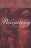 The Persistence of Purgatory the Persistence of Purgatory