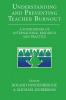 Understanding and Preventing Teacher Burnout