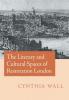 The Literary and Cultural Spaces of Restoration London