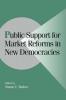 Public Support for Market Reforms in New Democracies