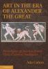 Art in the Era of Alexander the Great