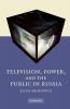 Television Power and the Public in Russia