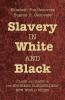 Slavery in White and Black