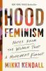 Hood Feminism Notes from the Women That a Movement Forgot