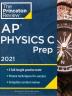 Princeton Review AP Physics C Prep 2021: Practice Tests + Complete Content Review + Strategies & Techniques (College Test Preparation)