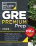 Princeton Review GRE Premium Prep 2022: 7 Practice Tests + Review & Techniques + Online Tools (2022) (Graduate School Test Preparation)