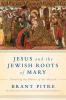 Jesus and the Jewish Roots of Mary