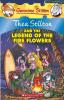 THEA STILTON#15 THEA STILTON AND THE LEGEND OF THE FIRE FLOWERS