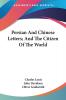 Persian and Chinese Letters; and the Citizen of the World