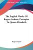 The English Works of Roger Ascham Preceptor to Queen Elizabeth