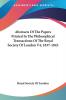 Abstracts of the Papers Printed in the Philosophical Transactions of the Royal Society of London 1837-1843