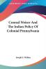 Conrad Weiser and the Indian Policy of Colonial Pennsylvania