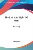 The Life and Light of Men: An Essay