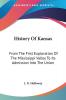 History Of Kansas: From the First Exploration of the Mississippi Valley to Its Admission into the Union