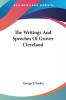 The Writings And Speeches Of Grover Cleveland