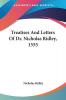 Treatises And Letters Of Dr. Nicholas Ridley 1555