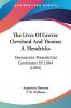 The Lives Of Grover Cleveland And Thomas A. Hendricks: Democratic Presidential Candidates of 1884: Democratic Presidential Candidates Of 1884 (1884)