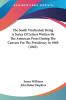 The South Vindicated: Being a Series of Letters Written by the American Press During the Canvass for the Presidency in 1860