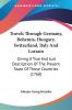 Travels Through Germany Bohemia Hungary Switzerland Italy And Lorrain: Giving a True and Just Description of the Present State of Those Countries: ... The Present State Of Those Countries (1760)