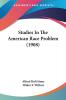 Studies In The American Race Problem