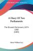 A Diary Of Two Parliaments: The Disraeli Parliament 1874-1880: The Disraeli Parliament 1874-1880 (1885)