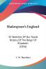 Shakespeare's England: Or Sketches of Our Social History of the Reign of Elizabeth: Or Sketches Of Our Social History Of The Reign Of Elizabeth (1856)