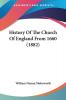 History Of The Church Of England From 1660