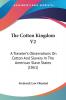 The Cotton Kingdom: A Traveler's Observations on Cotton and Slavery in the American Slave States: A Traveler's Observations On Cotton And Slavery In The American Slave States (1861): 2