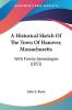 A Historical Sketch Of The Town Of Hanover Massachusetts With Family Genealogies: With Family Genealogies (1853)