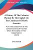 A History Of The Colonies Planted By The English On The Continent Of North America: From Their Settlement to the Commencement of That War Which ... Which Terminated In Their Independence (1824)