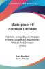 Masterpieces Of American Literature: Franklin; Irving; Bryant; Webster; Everett; Longfellow; Hawthorne; Whittier and Emerson: Franklin; Irving; ... Hawthorne; Whittier And Emerson (1902)