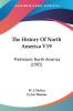 The History Of North America: Prehistoric North America: Prehistoric North America (1905)