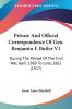 Private And Official Correspondence Of Gen. Benjamin F. Butler: During the Period of the Civil War April 1860 to June 1862: During The Period Of The Civil War April 1860 To June 1862 (1917)