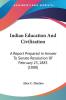 Indian Education And Civilization: A Report Prepared in Answer to Senate Resolution of February 23 1885: A Report Prepared In Answer To Senate Resolution Of February 23 1885 (1888)