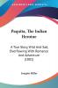 Paquita The Indian Heroine: A True Story Wild and Sad Overflowing With Romance and Adventure: A True Story Wild And Sad Overflowing With Romance And Adventure (1881)