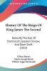 History Of The Reign Of King James The Second: Notes by the Earl of Dartmouth Speaker Onslow and Dean Swift: Notes By The Earl Of Dartmouth Speaker Onslow And Dean Swift (1852)