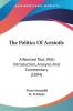 The Politics Of Aristotle: A Revised Text With Introduction Analysis and Commentary: A Revised Text With Introduction Analysis And Commentary (1894)