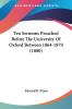 Ten Sermons Preached Before The University Of Oxford Between 1864-1879