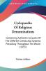 Cyclopaedia Of Religious Denominations: Containing Authentic Accounts of the Different Creeds and Systems Prevailing Throughout the World: Containing ... Prevailing Throughout The World (1853)